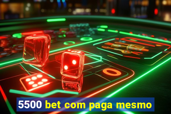 5500 bet com paga mesmo